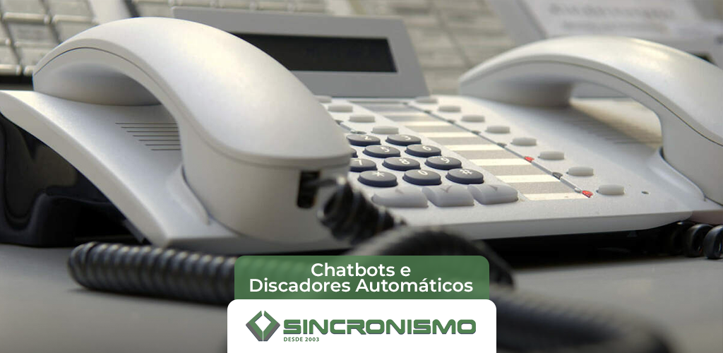 Chatbots e Discadores Automáticos